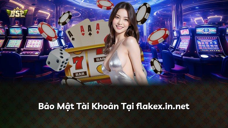 Bảo Mật Tài Khoản Tại flakex.in.net