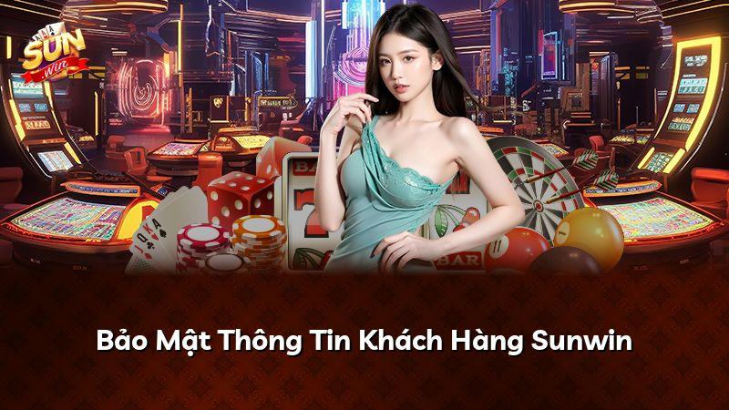 Bảo Mật Thông Tin Khách Hàng Sunwin