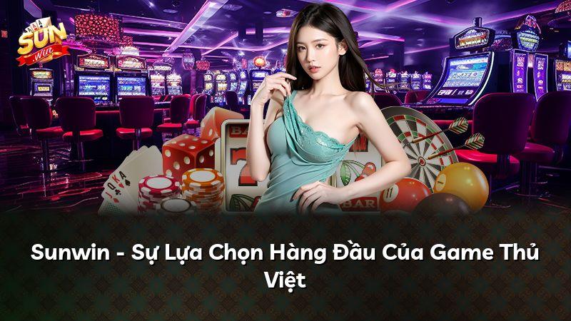 Sunwin - Sự Lựa Chọn Hàng Đầu Của Game Thủ Việt