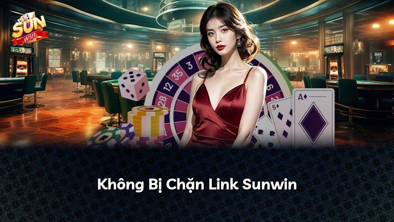 Không Bị Chặn Link Sunwin