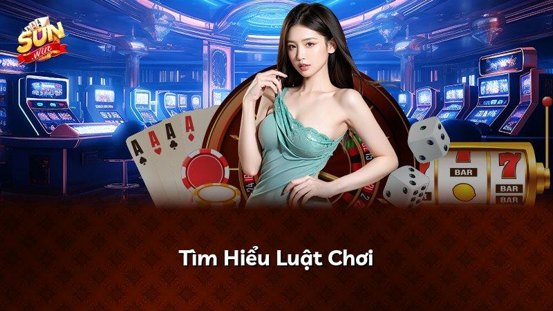 Tìm Hiểu Luật Chơi